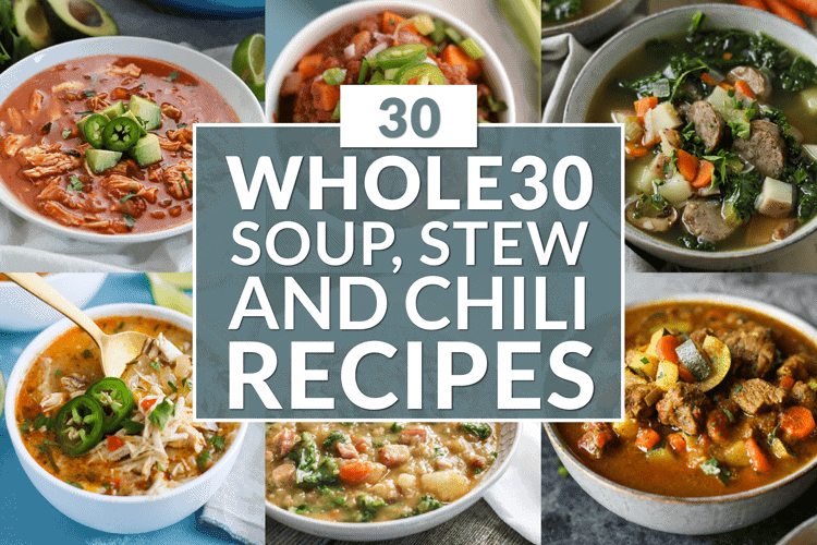 30 whole30 soups, stews & chilis